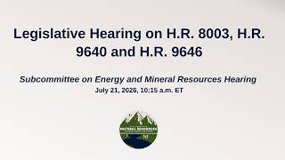 Legislative Hearing on H.R. 8003, H.R. 9640 and H.R. 9646