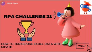 Uipath | RPA Challenge | No-31| Transpose Excel Data | 2024