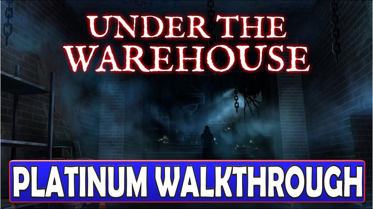 Under the Warehouse Platinum Walkthrough | Trophy & Achievement Guide - Crossbuy PS4, PS5