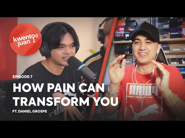 KwentoJuan - How Pain can Transform You ft. Daniel Grospe | The Juans class=