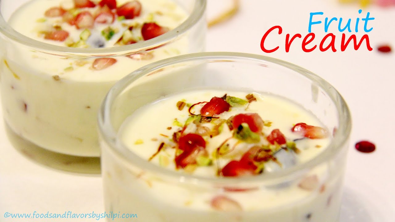 Fruit Cream Recipe | Indian Sweets (Mithai) & Dessert Recipes by Shilpi | Foods and Flavors