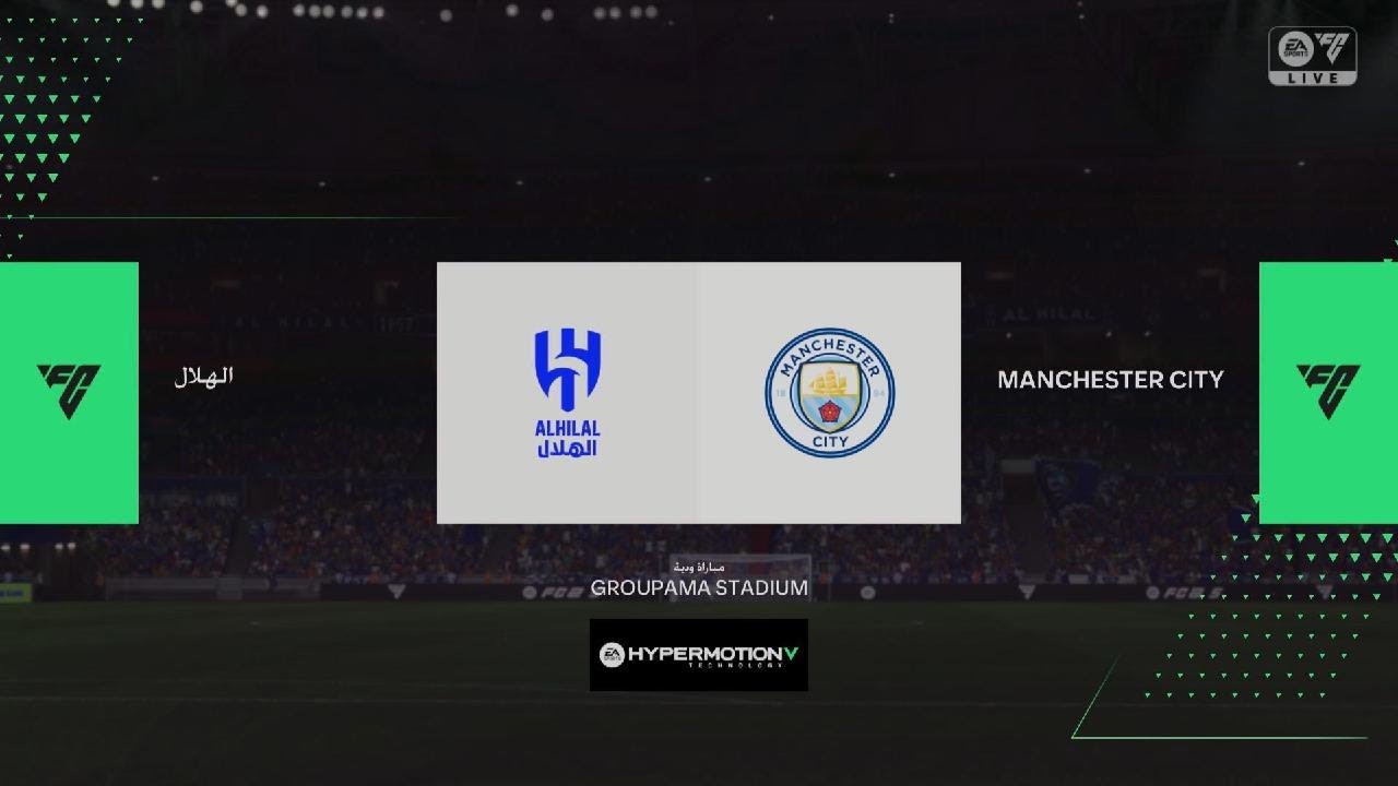 كاس العالم للانديه  الهلال ضد مانشيستر سيتي