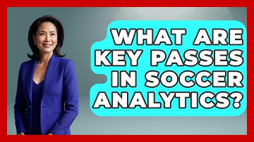 What Are Key Passes In Soccer Analytics? - Soccer Stats Vault