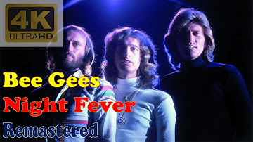 BEE GEES - NIGHT FEVER (Remastered Audio) [4K Video]