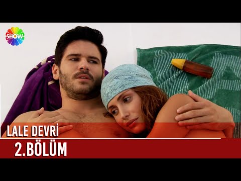 Lale Devri | 2. Bölüm ᴴᴰ