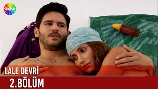 Lale Devri | 2. Bölüm ᴴᴰ