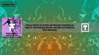 Armin van Buuren Heading up High vs Fatum Violet (Armin van Buuren Mashup) [Tay Remake]