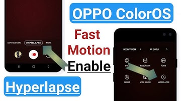 OPPO Color OS Hyperlapse Fast Motion Enable No App ! A37,A57,A3s,F11,F7,F9,A5,A7,A9,A83,A71