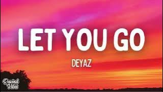 Deyaz - Let You Go (Lyrics)