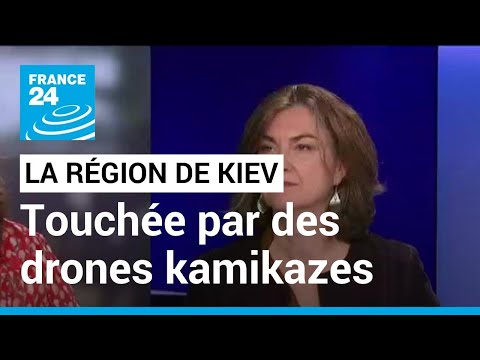 Guerre En Ukraine La Région De Kiev Touchée Par Des Drones Kamikazes FRANCE 24