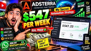 $547 Weekly Adsterra Earning Strategy 💰 | My New Automation Method | Direct Link Earning