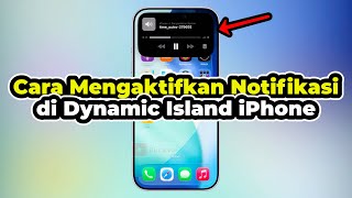 Cara Mengaktifkan Notifikasi di Dynamic Island iPhone 14 Pro, 15, 16, 17, Air, dst. - LENGKAP!