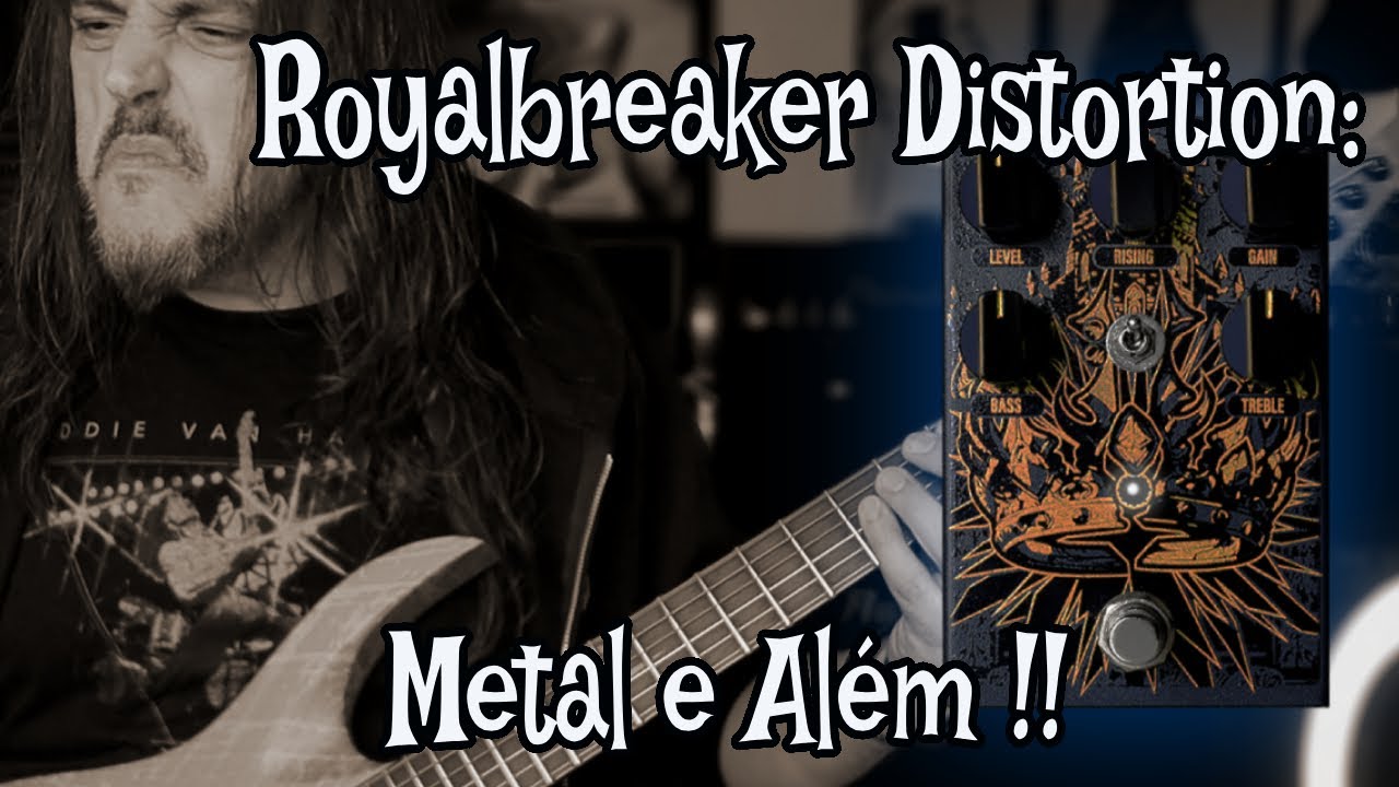 Royalbreaker Dsitortion – Pedal de Distorção Poderoso e Versátil