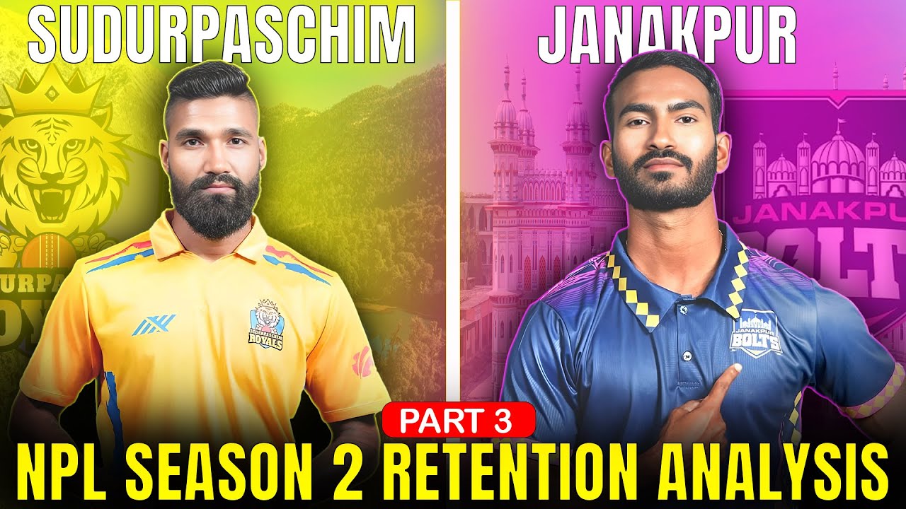 NPL Season 2: Squad Retention Analysis || Janakpur Bolts & Sudurpaschim Royals