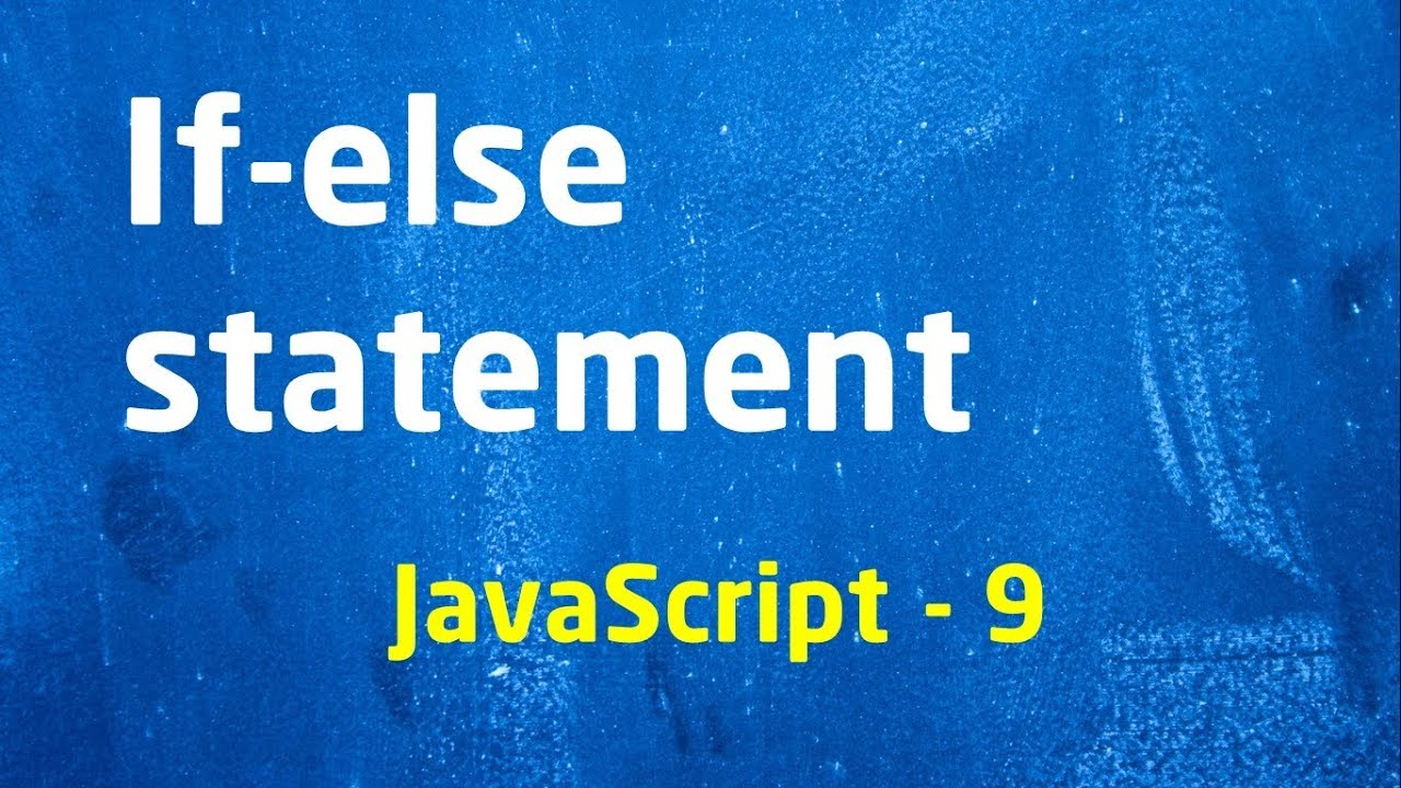 Beginner JavaScript - 9 If-else - LearnWithSaad - YouTube