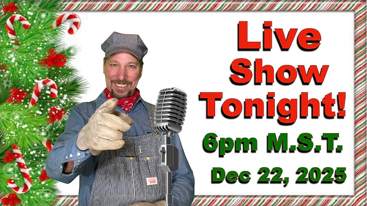 Live Show Tonight!  Dec 22, 2025 @ 6:00PM  M.S.T.
