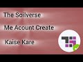 The Soilverse Me Account Create Kaise Kera #369 #Metaverse_Education