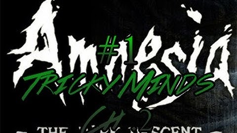 Amnesia: The Dark Descent - Tricky Minds Ch.2 Part 1 - MY BEAUTIFUL ROCK