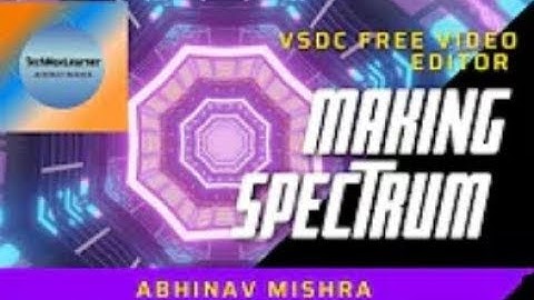 How To make spectrum in VSDC Video Editing Software With Abhinav Mishra
