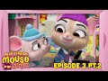 Mouse in the House Episode 3 Part 2 - Squeak Star!