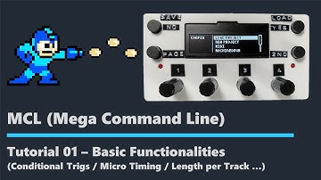 Mega Command Live (MCL) TUTORIAL 01 - Basic Functionalities (Conditional Trigs, Micro-Timing...)