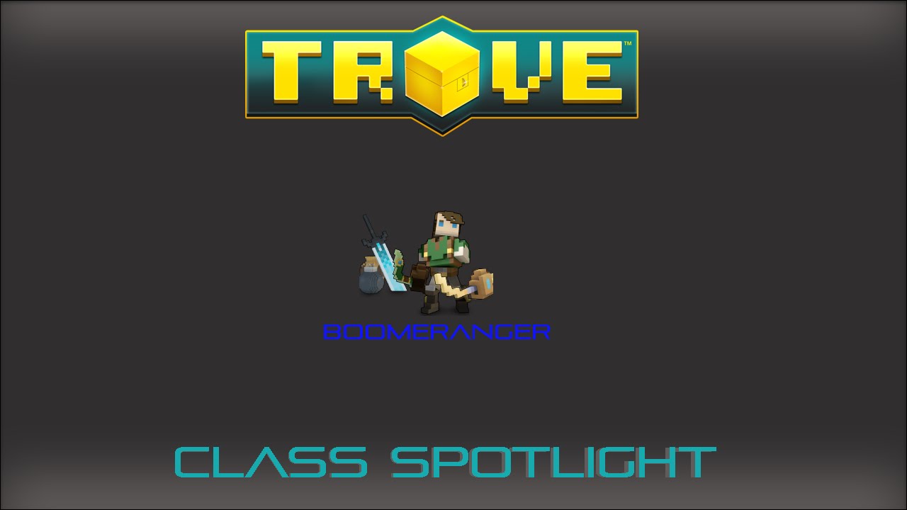 Trove Class Spotlight: Boomeranger