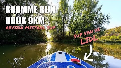 Test Lidl SUP Mistral - Onze Eerlijke Mening | 9KM Kromme Rijn Odijk - Kasteel Beverweerd
