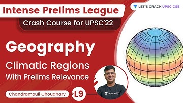 L9 | Climatic Regions With Prelims Relevance | Geography | IPL UPSC Series 2022 | Chandramouli Sir