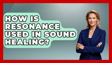 How Is Resonance Used In Sound Healing? - Holy Harmonies