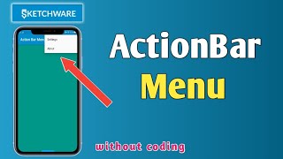 ActionBar Menu in Sketchware Pro, Without Coding | Android Mobile | Prince Roni