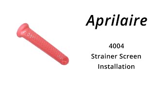 AprilAire 4004 Strainer Screen Installation