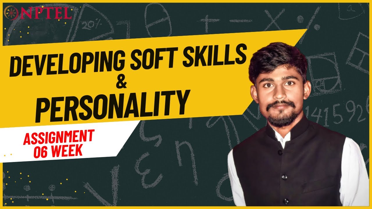 Soft Skills Developing & Personality Assignment 6 Week || Skills Dveloping & Personality NPT