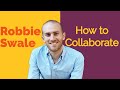 The art of forming creative partnerships w robbie swale