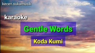 Gentle Words - Koda Kumi karaoke