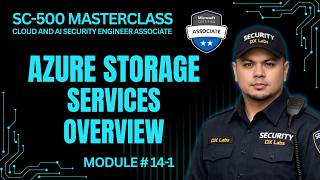 Azure Storage Services Overview | SC-500 | Module 14-1