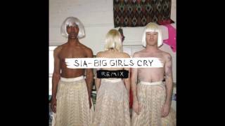 Sia - Big Girls Cry - Official French Horn Rebellion Remix『BigGirlsCryRemixes』