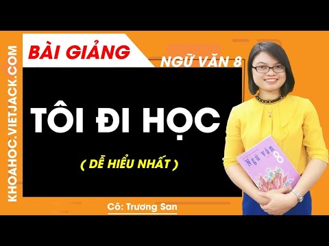 Tôi đi học – Ngữ văn 8 – Cô Trương San (DỄ HIỂU NHẤT)