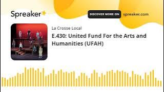 E.430: United Fund For the Arts and Humanities (UFAH)