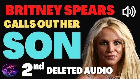 DELETED Britney Spears Calls Out SON After Comments on Kevin Federline Interview | Audio |