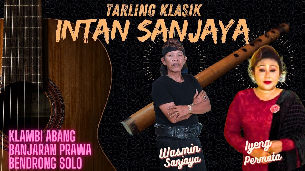 KUMPULAN TARLING KLASIK - INTAN SANJAYA - IYENG PERMATA