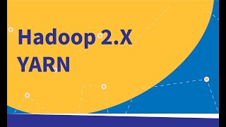 Tutorial 13-Hadoop 2.X Yarn Architecture