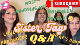 SISTER TAG Q&A || BRUTALLY HONEST 😳 