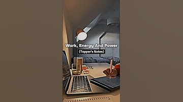 Class 11 Physics Chapter 5 Work, Energy & Power Topper