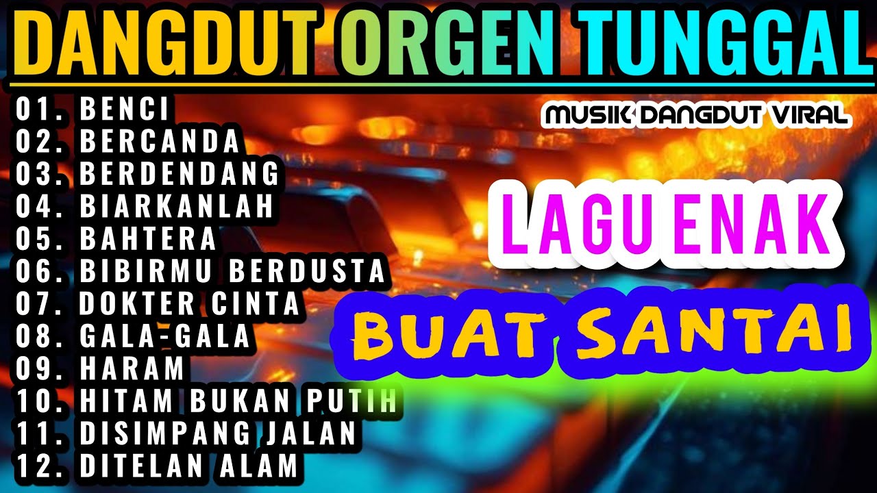ALBUM DANGDUT ORGEN TUNGGAL PALING MANTAP FULL BASS DANGDUT ASIK