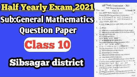 Half Yearly Exam 2021/General Maths Class 10 Question Paper/Sibsagar Dist/Assamese/A.G Maths gyan