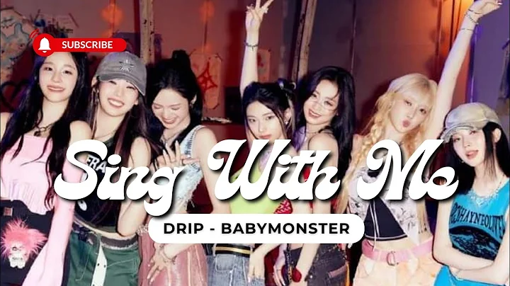BABYMONSTER (베이비몬스터) 'DRIP' [SING WITH ME | KARAOKE]