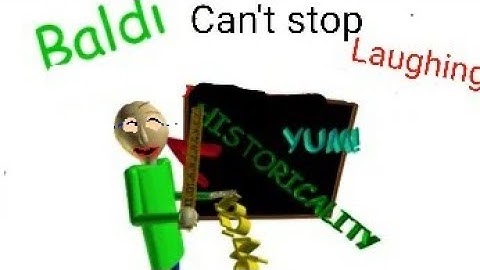 Baldi can