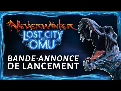[FR] Bande-annonce de lancement Neverwinter: Lost City of Omu