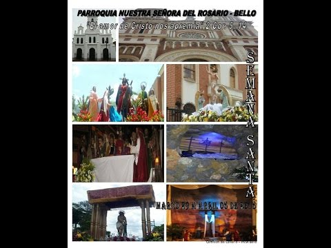 PARROQUIA NUESTRA SEÑORA DEL ROSARIO BELLO - SEMANA SANTA 2015