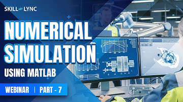 Numerical Simulation using MATLAB (PART 7)|Skill-Lync